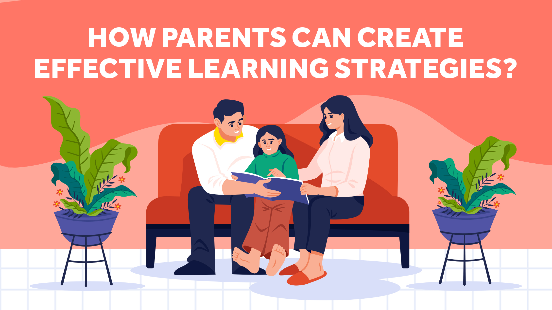How Parents Can Create Effective Learning Strategies how-parents-can-create-effective-learning-strategies